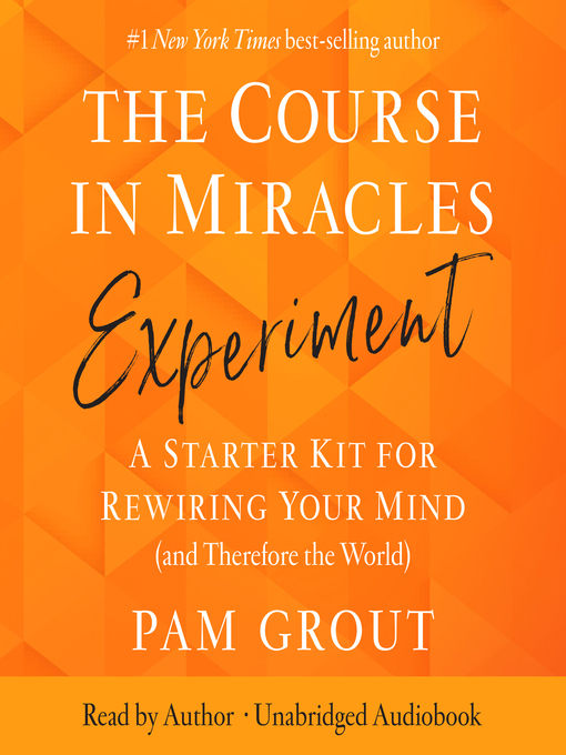 Title details for The Course in Miracles Experiment by Pam Grout - Available